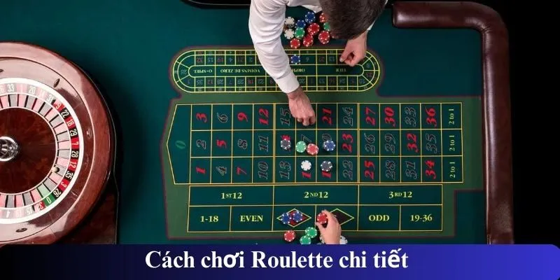 Cách chơi Roulette chi tiết 