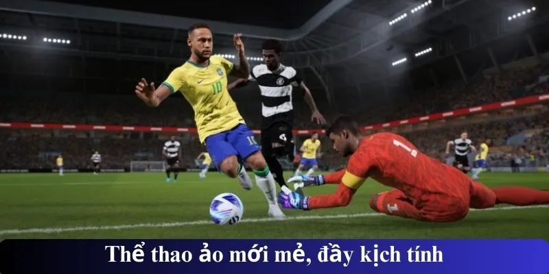 Thể thao ảo mới mẻ, đầy kịch tính